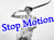 Stop Motion